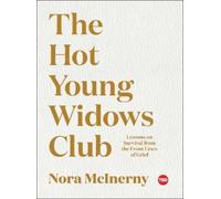 Nora McInerny The Hot Young Widows Club (Copertina rigida) Ted Books