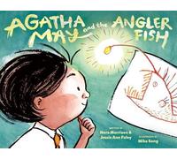 Nora Morrison Jessie Ann Foley Agatha May and the Anglerfish (Copertina rigida)
