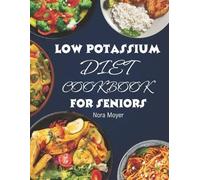 Nora Moyer Low Potassium Diet Cookbook for Seniors (Tascabile)