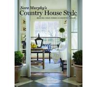 Nora Murphy Deborah Golden Nora Murphy's Country House Style (Copertina rigida)