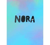 Nora Name Notebook: Personalized Creative Journal. 110 Lined Pages. Soft Matte Cover