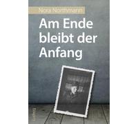 Nora Northmann Am Ende bleibt der Anfang (Tascabile)