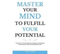 Nora Parker Master Your Mind to Fulfill Your Potential (Tascabile)