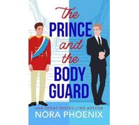 Nora Phoenix The Prince and the Bodyguard (Copertina rigida)