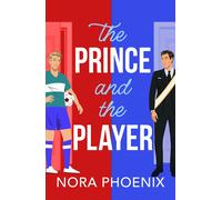 Nora Phoenix The Prince and the Player (Copertina rigida) Prince Pact