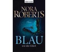 Nora Roberts Blau wie das Gluck (Tascabile)