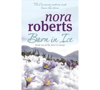 Nora Roberts Born In Ice (Tascabile) Concannon Sisters Trilogy