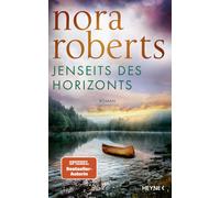 Nora Roberts Christiane Burkhardt Jenseits des Horizonts: Roman (Tascabile)