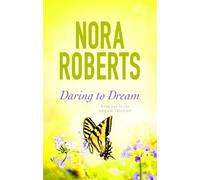 Nora Roberts Daring To Dream (Tascabile) Dream Trilogy