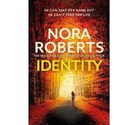 Nora Roberts Identity: The gripping new drama from the multi- (Copertina rigida)