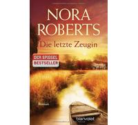 Nora Roberts Margarethe van Pée Die letzte Zeugin: Roman (Tascabile)