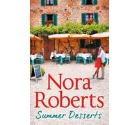 Nora Roberts Summer Desserts (Tascabile) Special Releases