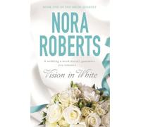 Nora Roberts Vision In White (Tascabile) Bride Quartet