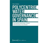 Nora Schutze Polycentric Water Governance in Spain (Tascabile) Political Science