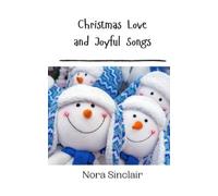 Nora Sinclair Christmas Love and Joyful Songs (Tascabile)