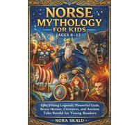 Nora Skald NORSE MYTHOLOGY FOR Kids AGES 8-12 (Tascabile)