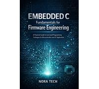 Nora Tech Embedded C Fundamentals for Firmware Engineering: A Practi (Tascabile)