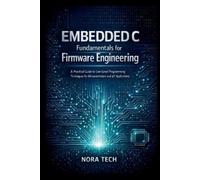 Nora Tech Embedded C Fundamentals for Firmware Engineering (Tascabile)