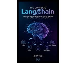 Nora Tech The Complete LangChain Handbook (Tascabile)