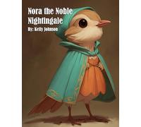 Nora the Noble Nightingale