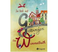 Nora Tomm So toll ist Göttingen: Das Wimmelbuch (Tascabile)