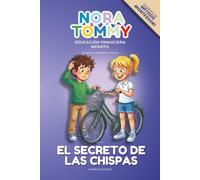 Nora & Tommy: El Secreto de las chispas: Aprende la diferencia entre activos y pasivos (Educación Financiera Infantil, Vol. 3): Un libro infantil de ... y pasivos. Finanzas para niños inspiradas