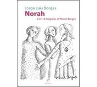 Norah. Con 15 litografie di Norah Borges. Ediz. illustrata