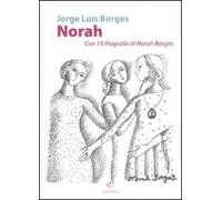Norah. Con 15 litografie di Norah Borges. Ediz. illustrata