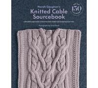 Norah Gaughan Norah Gaughan's Knitted Cable Sourcebook (Copertina rigida)