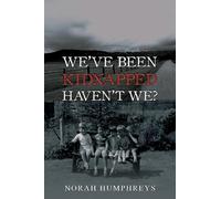 Norah Humphreys We've Been Kidnapped - Haven't We? (Tascabile)