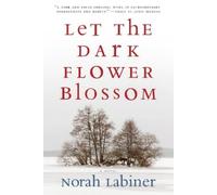 Norah Labiner Let the Dark Flower Blossom (Tascabile)