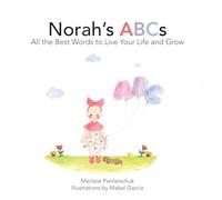 Norah's ABCs: All the Best Words to Live Your Life and Grow