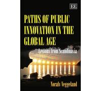 Noralv Veggeland Paths of Public Innovation in the Global Age (Copertina rigida)