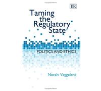 Noralv Veggeland Taming the Regulatory State (Copertina rigida)
