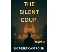 Norbert Castro The Silent Coup - Dachil (Tascabile)