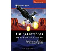 Norbert Classen Carlos Castaneda und das Vermächtnis des Don Juan: D (Tascabile)