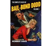Norbert Davis The Complete Cases of Bail-Bond Dodd, Volume 1 (Tascabile)