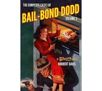 Norbert Davis The Complete Cases of Bail-Bond Dodd, Volume 2 (Tascabile)
