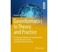 Norbert de Lange Geoinformatics in Theory and Practice (Tascabile)