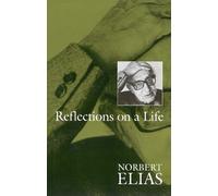Norbert Elias Reflections on a Life (Tascabile)
