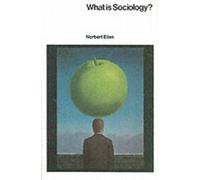 Norbert Elias What Is Sociology? (Tascabile)