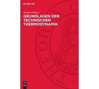 Norbert Elsner Grundlagen Der Technischen Thermodynamik (Copertina rigida)