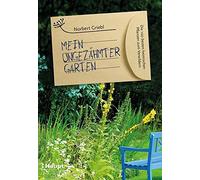Norbert Griebl Mein ungezähmter Garten: Die 100 besten heimischen Pf (Tascabile)