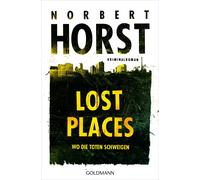 Norbert Horst Lost Places: Wo die Toten schweigen - Kriminalroman (L (Tascabile)