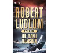 Norbert Jakober Kyle Mills Robert Ludlum Die Nano-Invasion: Roman (Tascabile)