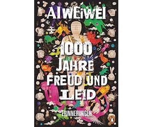 Norbert Juraschitz Ai Weiwei 1000 Jahre Freud und Leid: Eri (Copertina rigida)