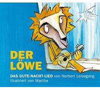 Norbert Leisegang Irene Leps Der Löwe: Das Gute Nacht Lied von Nor (Tascabile)