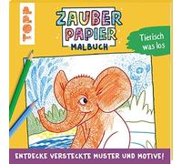 Norbert Pautner Zauberpapier Malbuch Tierisch was los: Entdecke vers (Tascabile)