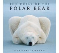 Norbert Rosing World of the Polar Bear (Tascabile)
