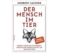 Norbert Sachser Der Mensch im Tier: Warum Tiere uns im Denken (Copertina rigida)